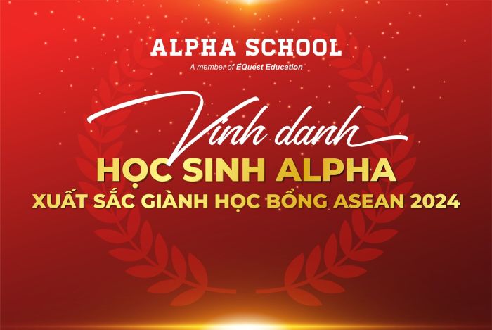 HỌC SINH ALPHA KHỞI ĐẦU CHO HÀNH TRÌNH THÀNH CÔNG MỚI CÙNG HỌC BỔNG ASEAN 9 news 0.161071001724901907